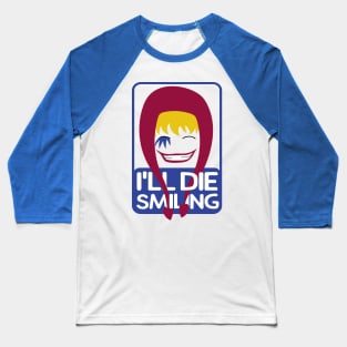 I'll die smiling | Corazon Baseball T-Shirt